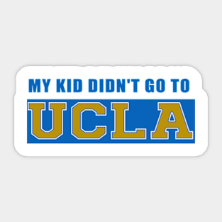 My Kids didn't go to UCLA Sticker